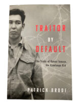 WW2 Canadian Japanese Traitor by Default Trials of Kanao Inouye the Kamloops Kid Used Softcover Reference Book