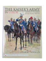 Imperial German Army The Kaiser's Army In Color New Hardcover Reference Book