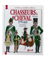 Chasseurs a Cheval Vol 1 Officers and Soldiers No 17 New Softcover Reference Book Chasseurs a Cheval Vol 1 Officers and Soldiers No 17 New Softcover Reference Book