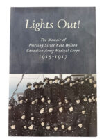 WW1 Canadian CEF Lights Out! Memoir of Nursing Sister Kate Wilson CAMC New Softcover Reference Book
