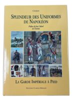 French The Splendor of Napoleon’s Uniforms The Foot Imperial Guard FRENCH TEXT New Hardcover Reference Book