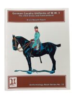 German Cavalry Uniforms of WW1 The 1915 Dress and Field Uniforms Uniformology Series No 32 Used Softcover Reference Book German Cavalry Uniforms of WW1 The 1915 Dress and Field Uniforms Uniformology Series No 32 Used Softcover Reference Book