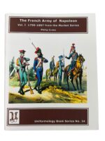 The French Army of Napoleon Vol 1 1790-1807 Marbot Series Uniformology Series No 34 Used Softcover Reference Book The French Army of Napoleon Vol 1 1790-1807 Marbot Series Uniformology Series No 34 Used Softcover Reference Book