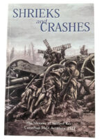 WW1 Canadian CEF Shrieks and Crashes Memoir of Wilfred Kerr CFA New Softcover Reference Book