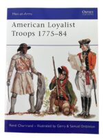 American Loyalist Troops 1775-84 Osprey Men At Arms No 450 Used Softcover Reference Book American Loyalist Troops 1775-84 Osprey Men At Arms No 450 Used Softcover Reference Book