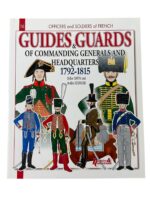 French Guides and Guards of Commanding Generals and Headquarters Officers and Soldiers No 16 New Softcover Reference Book