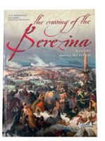 French The Crossing of the Berezina 1812 A Victory During the Retreat Used Hardcover Reference Book