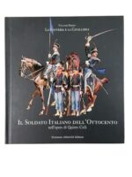 The 19th-Century Italian Soldier in the Work of Quinto Celli ITALIAN TEXT Used Hardcover Reference Book The 19th-Century Italian Soldier in the Work of Quinto Celli ITALIAN TEXT Used Hardcover Reference Book