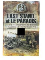 WW2 British Last Stand at Le Paradis Events Leading to SS Massacre of the Norfolks New Hardcover Reference Book
