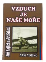 WW1 WW2 Czechoslovakian Air Force The Air Is Our Sea CZECH TEXT Used Hardcover Reference Book