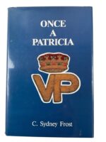 WW1 WW2 Canadian PPCLI Once a Patricia C. Sydney Frost Used Hardcover Reference Book WW1 WW2 Canadian PPCLI Once a Patricia C. Sydney Frost Used Hardcover Reference Book