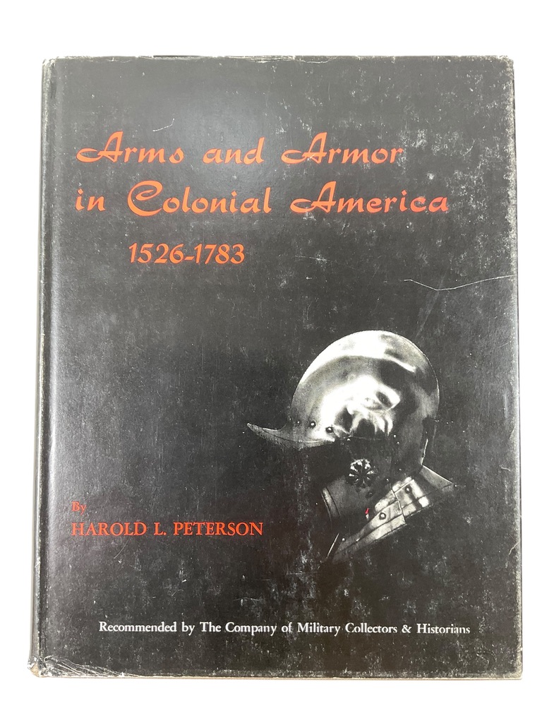US Arms and Armor in Colonial America 1526-1783 Used Hardcover Reference Book US Arms and Armor in Colonial America 1526-1783 Used Hardcover Reference Book