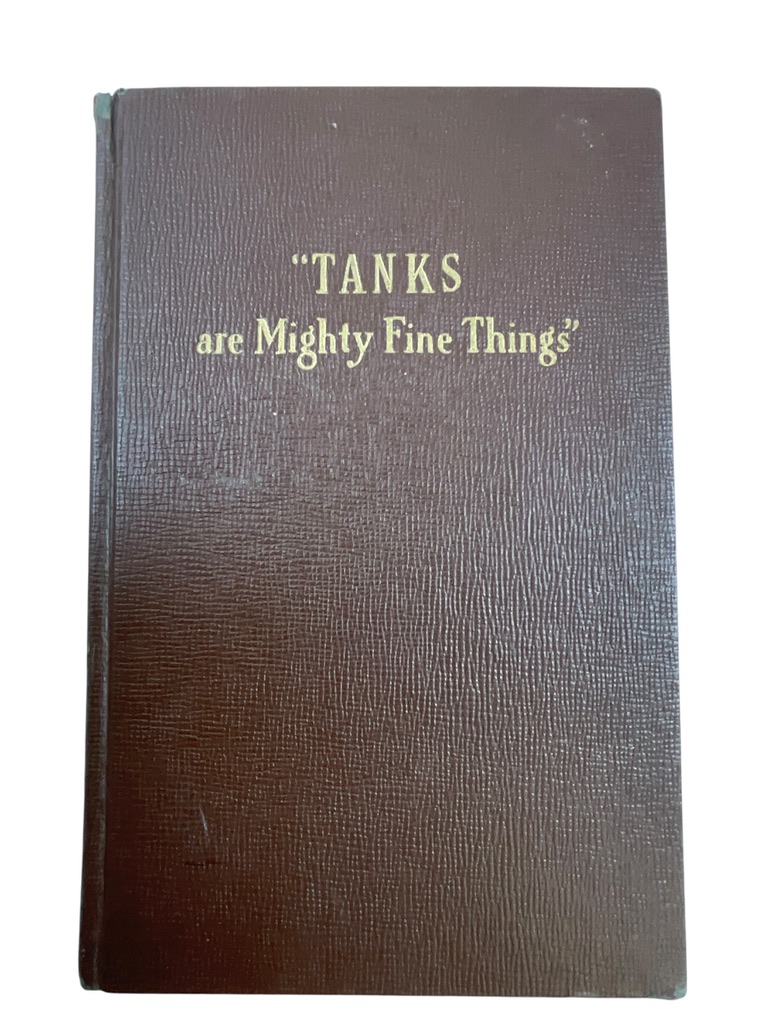 WW2 US Tanks Are Mighty Fine Things Wesley W. Stout Used Hardcover Reference Book WW2 US Tanks Are Mighty Fine Things Wesley W. Stout Used Hardcover Reference Book