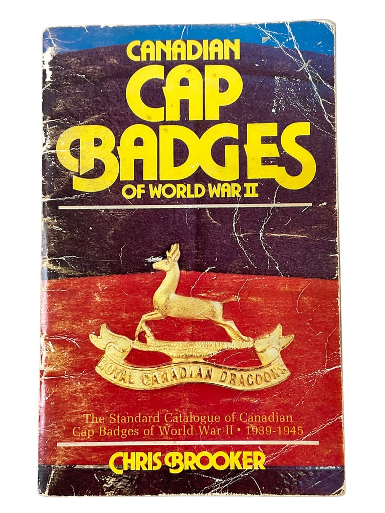 WW2 Canadian Cap Badges of World War 2 Chris Brooker Used Softcover Reference Book WW2 Canadian Cap Badges of World War 2 Chris Brooker Used Softcover Reference Book