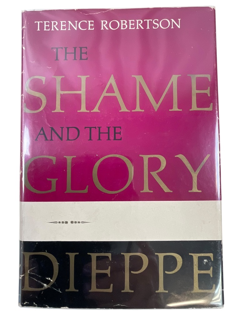 WW2 British Canadian The Shame And The Glory Dieppe Used Hardcover Reference Book WW2 British Canadian The Shame And The Glory Dieppe Used Hardcover Reference Book