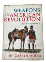 US Weapons of the American Revolution and Accoutrements Used Hardcover Reference Book US Weapons of the American Revolution and Accoutrements Used Hardcover Reference Book