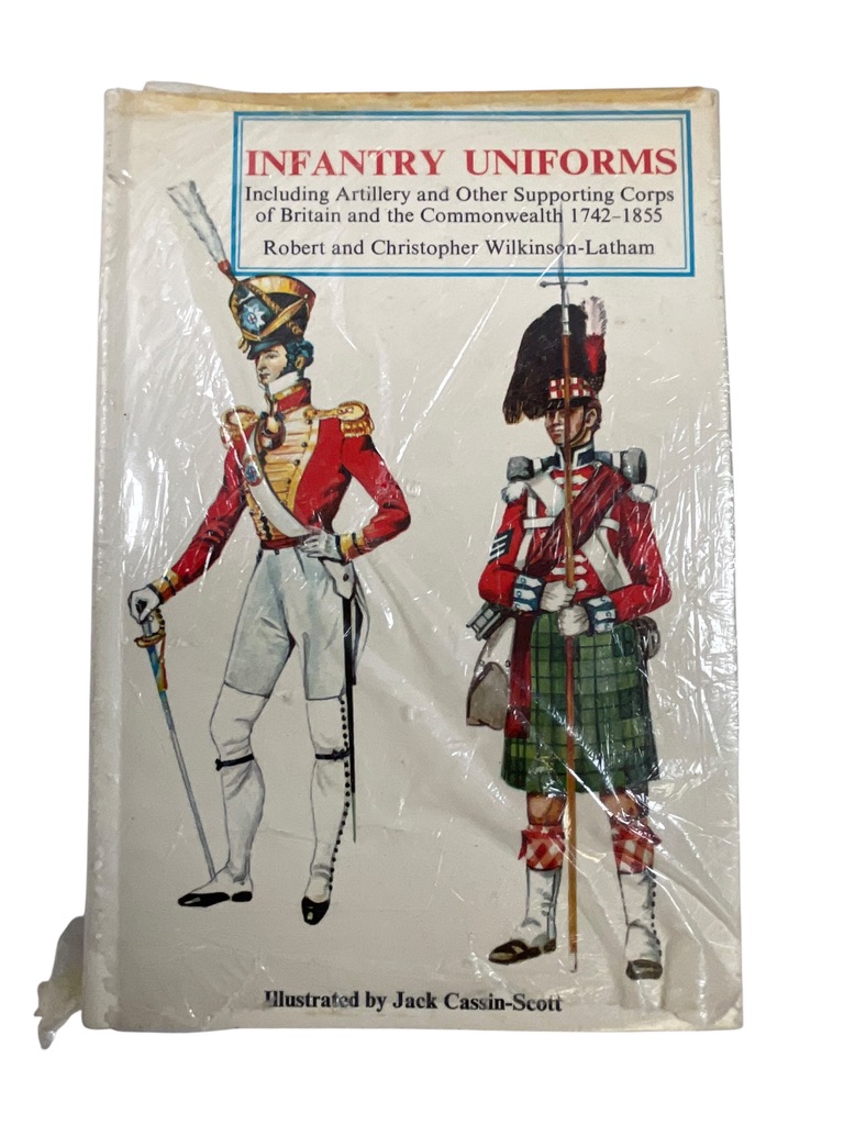 British Infantry Uniforms 1742 to 1855 Hardcover Reference Book British Infantry Uniforms 1742 to 1855 Hardcover Reference Book
