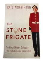 Canadian The Stone Frigate The Royal Military College's First Female Cadet Speaks Out Used Softcover Reference Book