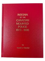 Insignia of the Canadian Mounted Police 1873-1998 Signed New Hardcover Reference Book Insignia of the Canadian Mounted Police 1873-1998 Signed New Hardcover Reference Book