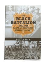 WW1 Canadian CEF The Black Battalion 1916-1920 Canada's Best Kept Military Secret Used Softcover Reference Book